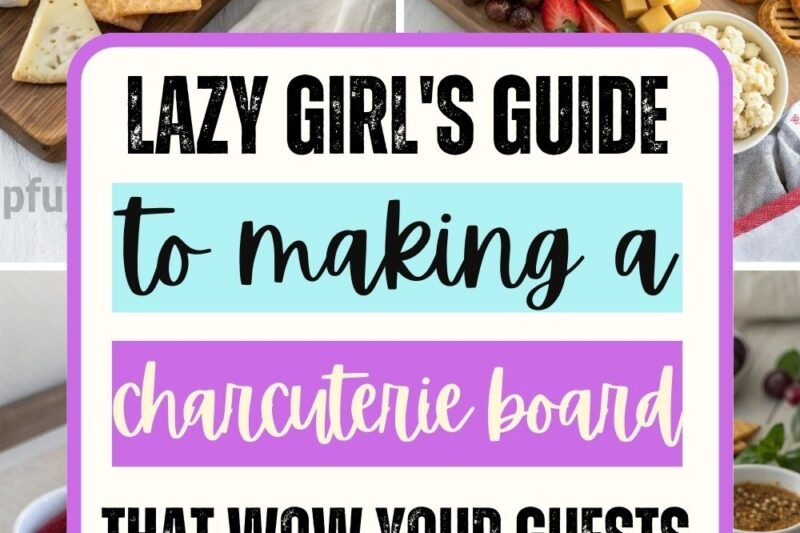 The Lazy Girl’s Guide to Making a Charcuterie Board That Wows Guests